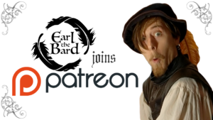 Earl the Bard is now on Patreon